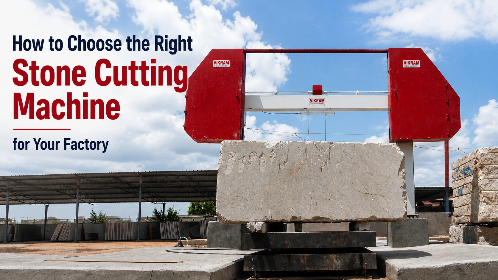 How to Choose the Right Stone Cutting Machine for Your Factory
